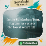 In the Sundarban Tour, Fog Carries Secrets the Forest Won’t Tell