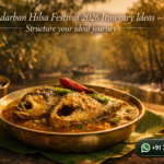 Sundarban Hilsa Festival 2026 Itinerary Ideas - Structure your ideal journey