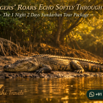 Tigers’ Roars Echo Softly Through - The 1 Night 2 Days Sundarban Tour Package